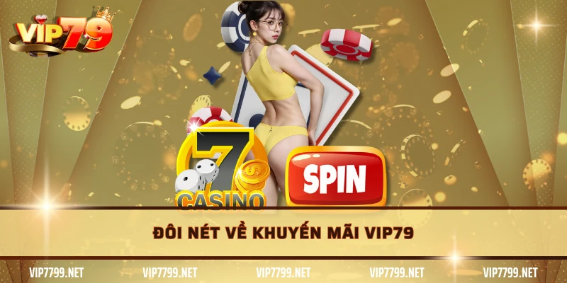 Đôi nét về khuyến mãi VIP79