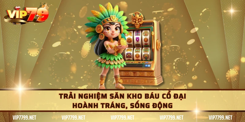 Trải nghiệm săn kho báu cổ đại hoành tráng, sống động